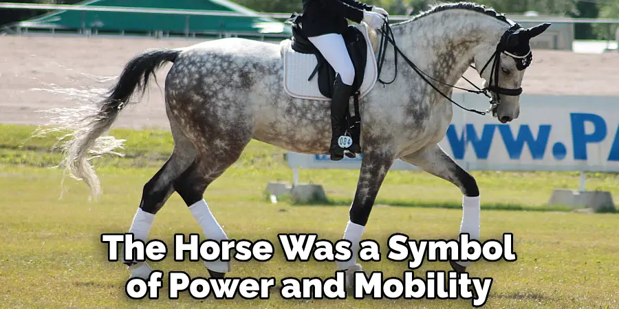 The Horse Was a Symbol of Power and Mobility