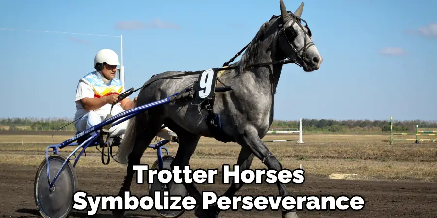 Trotter Horses Symbolize Perseverance