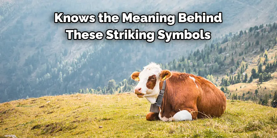 Knows the Meaning Behind 
These Striking Symbols