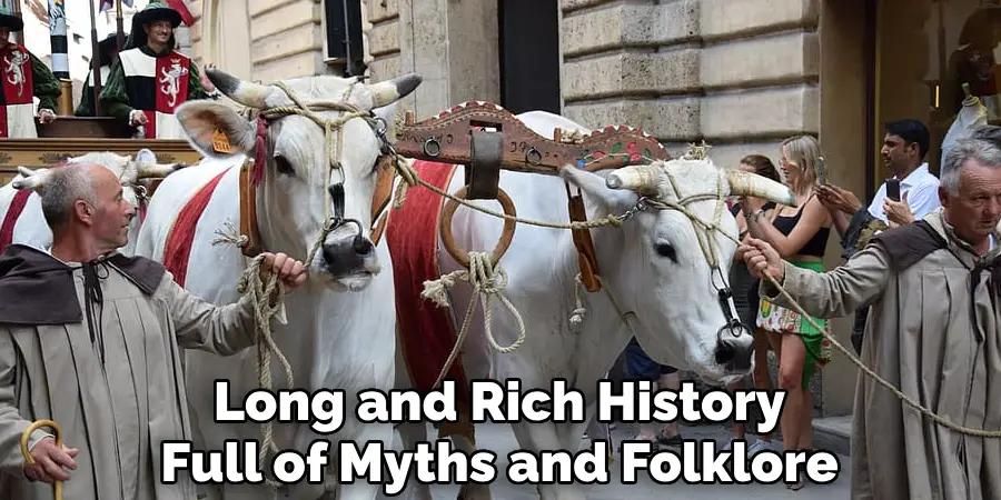 Long and Rich History Full of Myths and Folklore