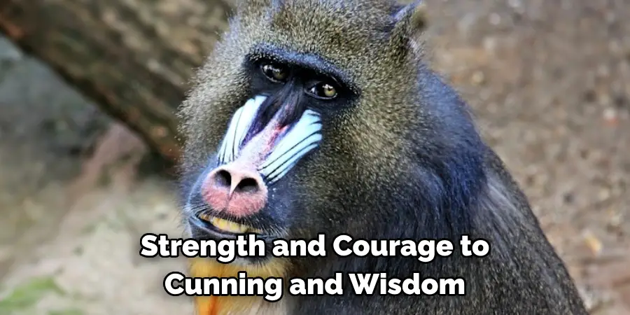 Strength and Courage to 
Cunning and Wisdom