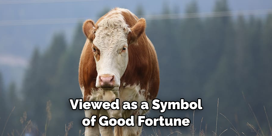 Viewed as a Symbol 
of Good Fortune