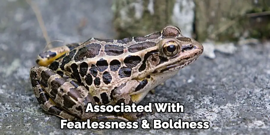 Associated With 
Fearlessness & Boldness