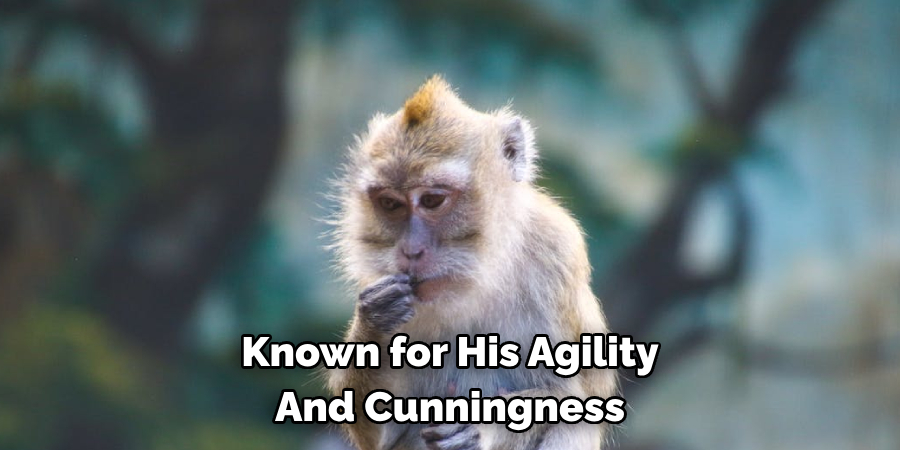 Known for His Agility 
And Cunningness