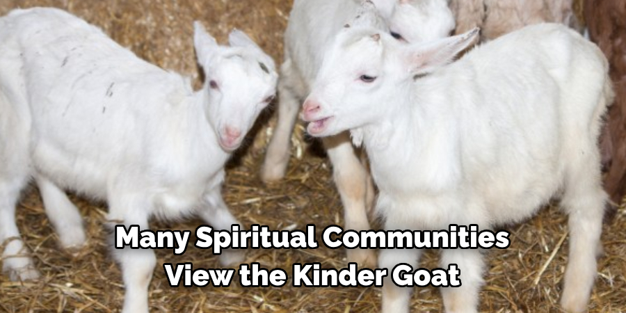 Many Spiritual Communities 
View the Kinder Goat