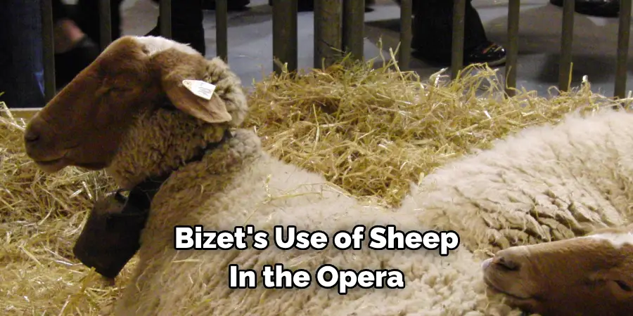 Bizet's Use of Sheep 
In the Opera