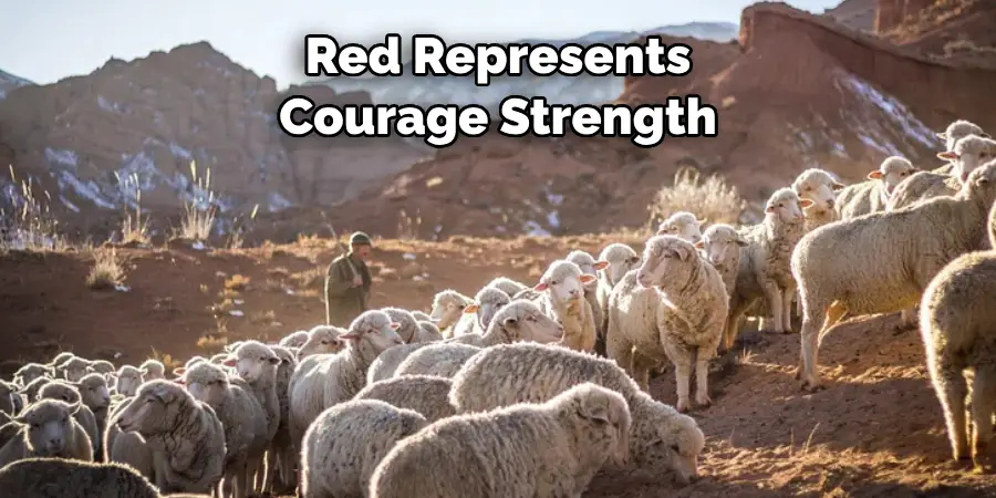 Red Represents 
Courage Strength