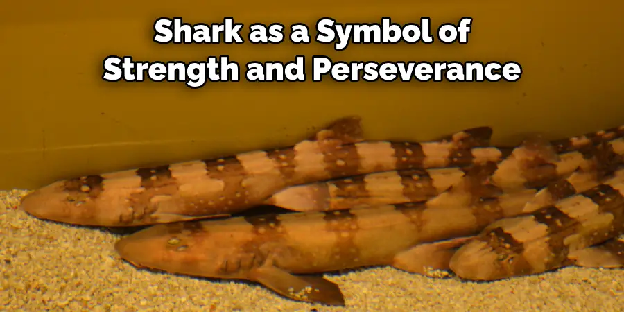 Shark as a Symbol of 
Strength and Perseverance