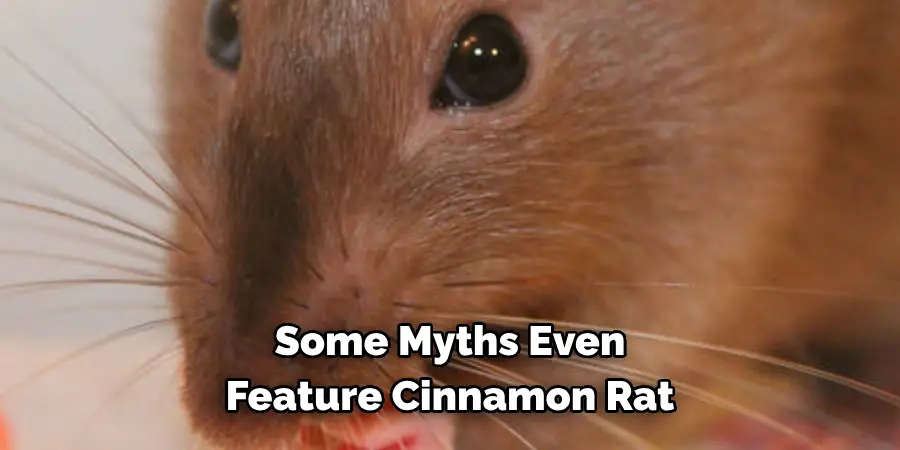 Some Myths Even 
Feature Cinnamon Rat