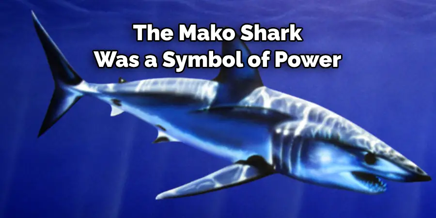 The Mako Shark 
Was a Symbol of Power