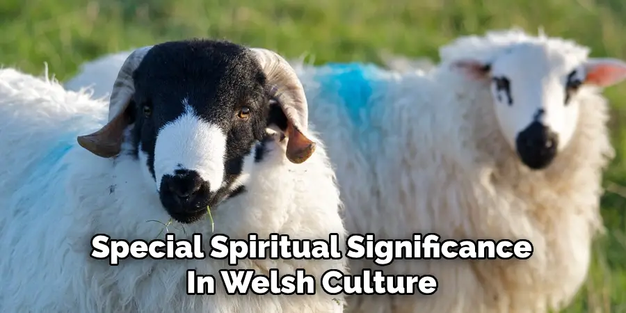 Special Spiritual Significance 
In Welsh Culture