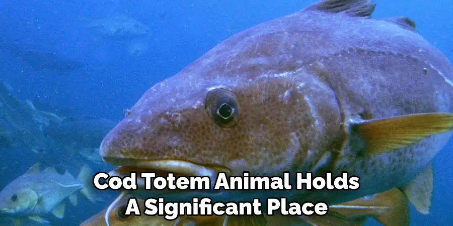 Cod Totem Animal Holds A Significant Place