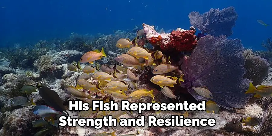 His Fish Represented Strength and Resilience