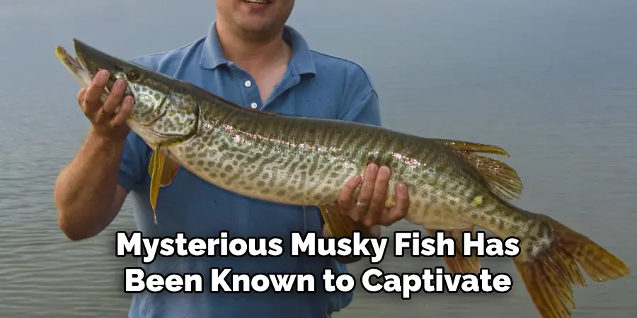 Mysterious Musky Fish Has Been Known to Captivate