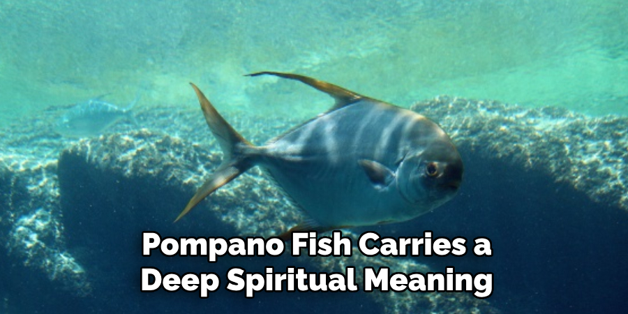 Pompano Fish Carries a Deep Spiritual Meaning