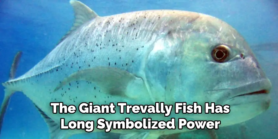 The Giant Trevally Fish Has Long Symbolized Power