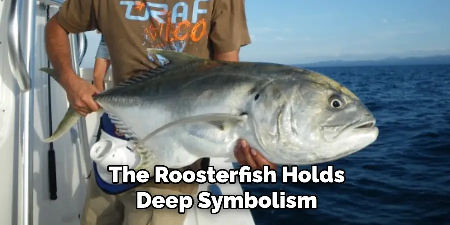 The Roosterfish Holds Deep Symbolism