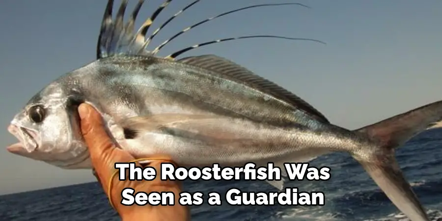 The Roosterfish Was Seen as a Guardian