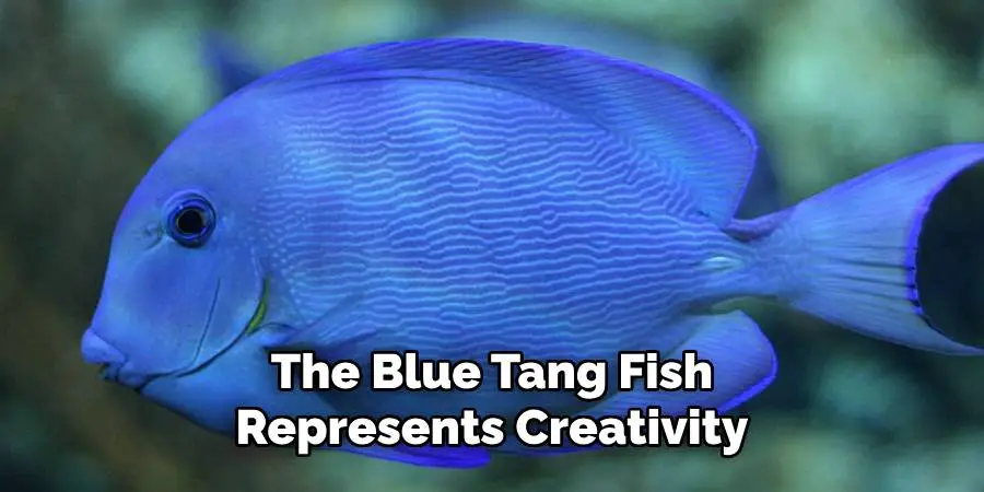 The Blue Tang Fish Represents Creativity