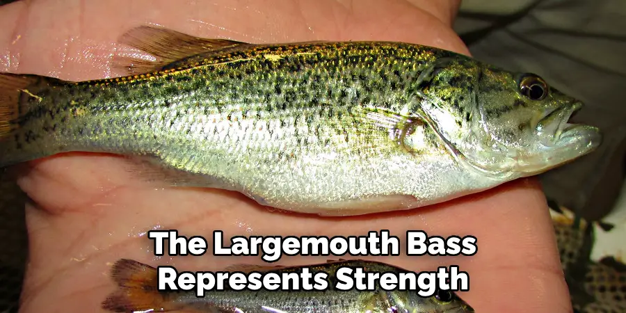 The Largemouth Bass Represents Strength