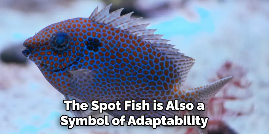 The Spot Fish is Also a Symbol of Adaptability