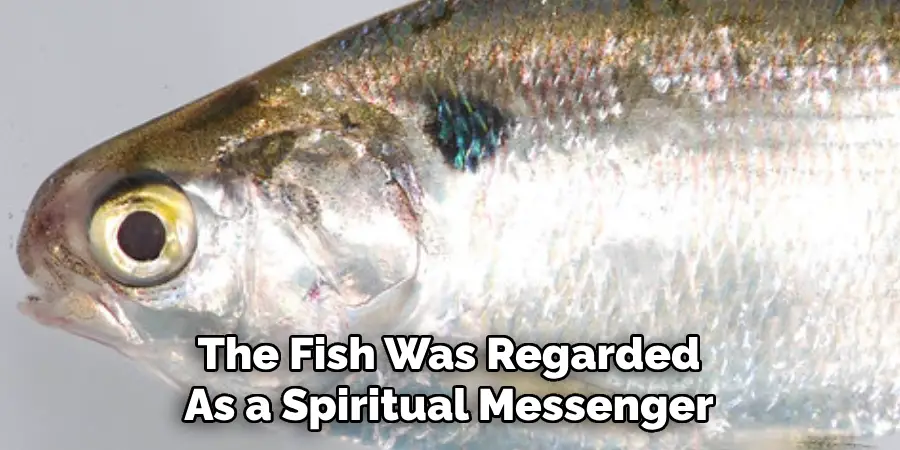 The Fish Was Regarded As a Spiritual Messenger