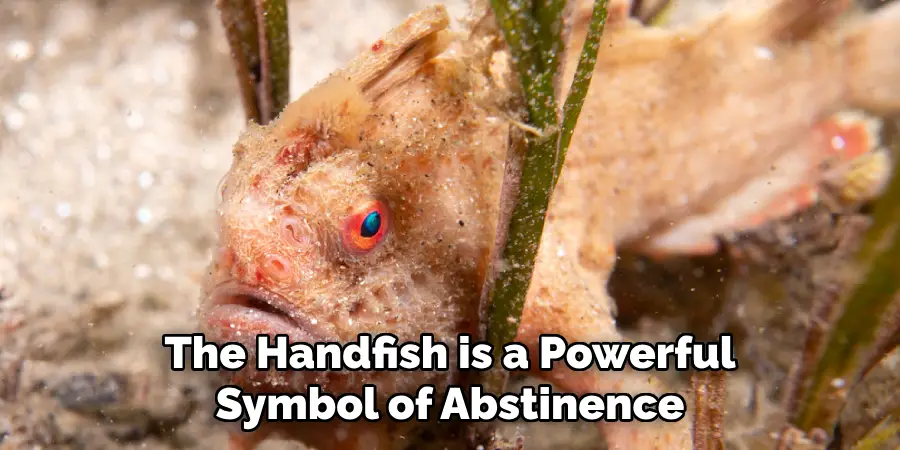 The Handfish is a Powerful Symbol of Abstinence