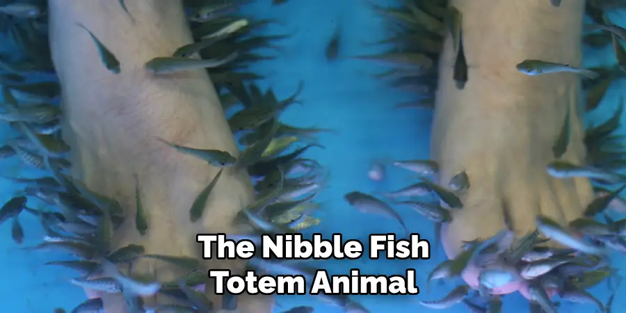 The Nibble Fish Totem Animal