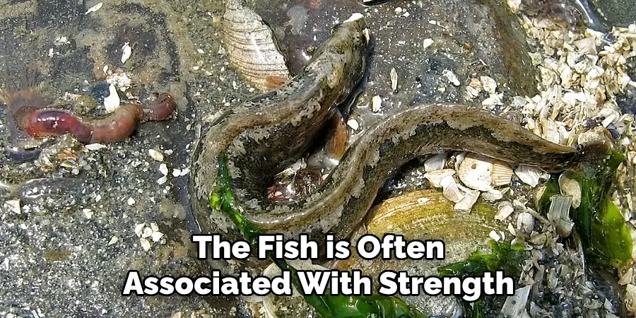 The Fish is Often Associated With Strength