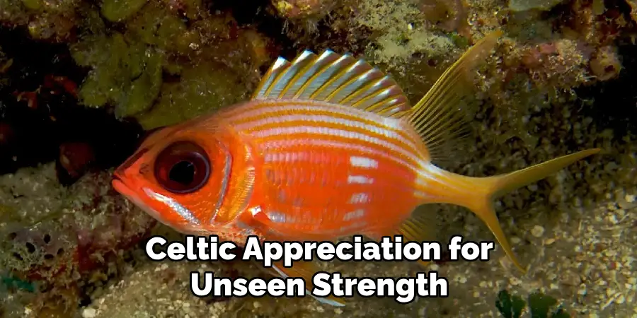 Celtic Appreciation for Unseen Strength