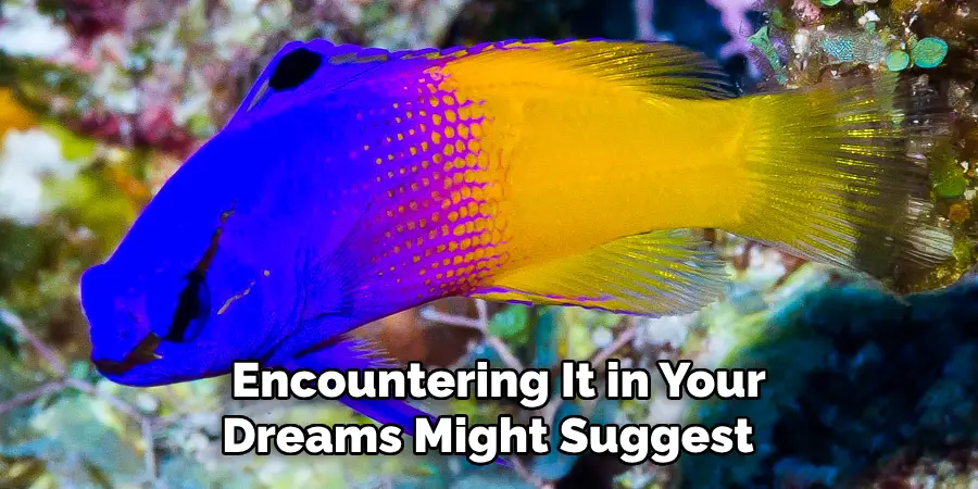  Encountering It in Your Dreams Might Suggest 