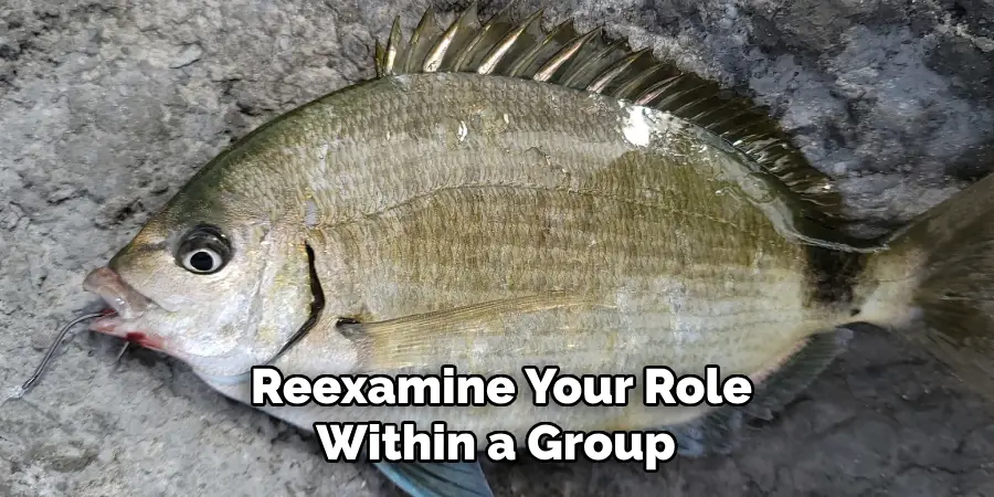 Reexamine Your Role Within a Group 