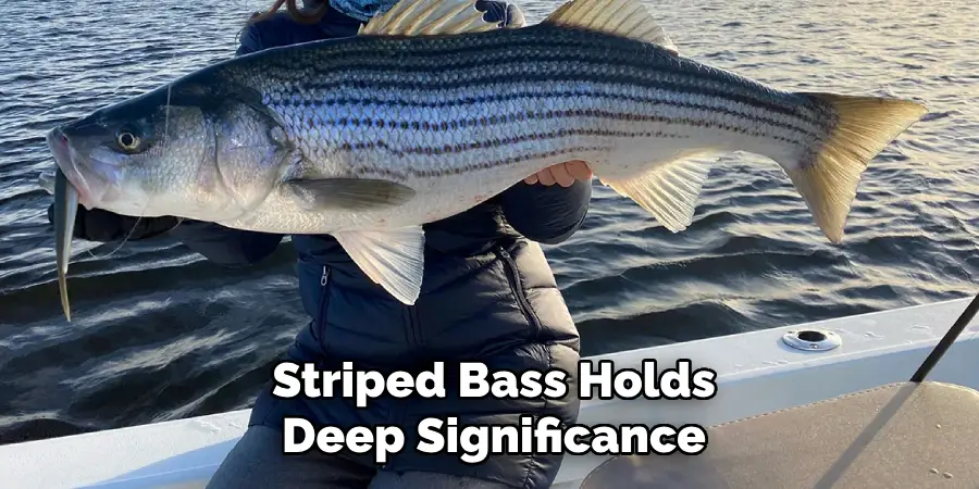 Striped Bass Holds
Deep Significance