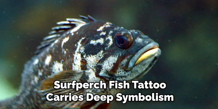 Surfperch Fish Tattoo
Carries Deep Symbolism