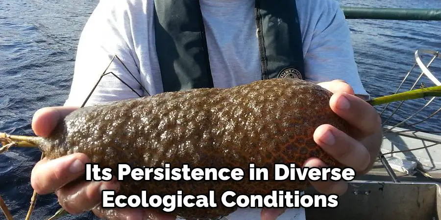 Its Persistence in Diverse Ecological Conditions