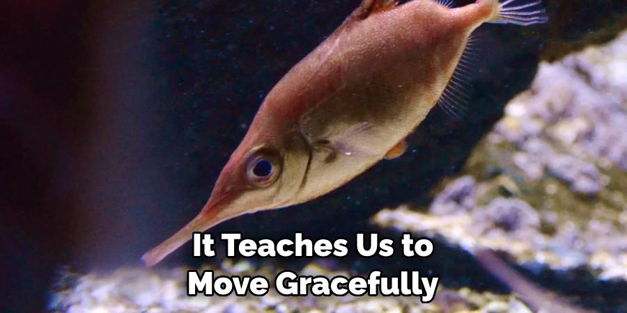 It Teaches Us to Move Gracefully