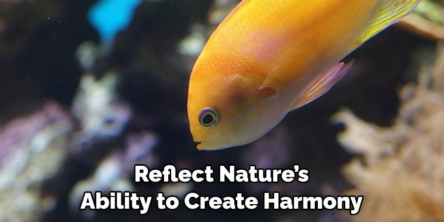 Reflect Nature’s Ability to Create Harmony