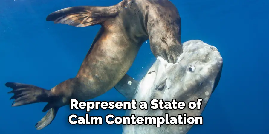 Represent a State of
Calm Contemplation