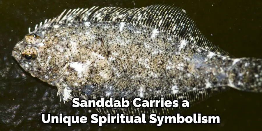 Sanddab Carries a Unique Spiritual Symbolism