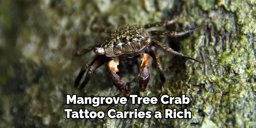 Mangrove Tree Crab
Tattoo Carries a Rich