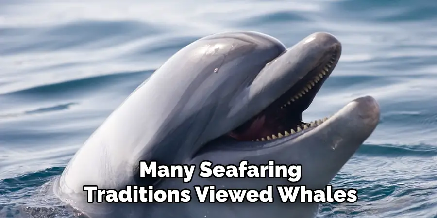 Many Seafaring
Traditions Viewed Whales