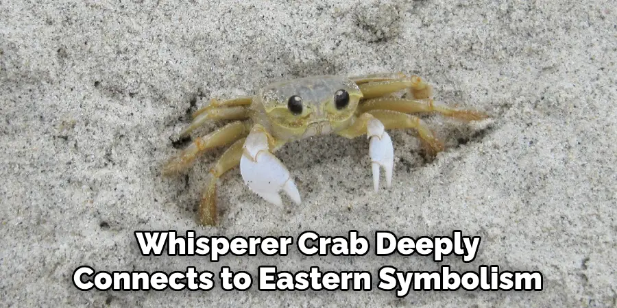 Whisperer Crab Deeply
Connects to Eastern Symbolism