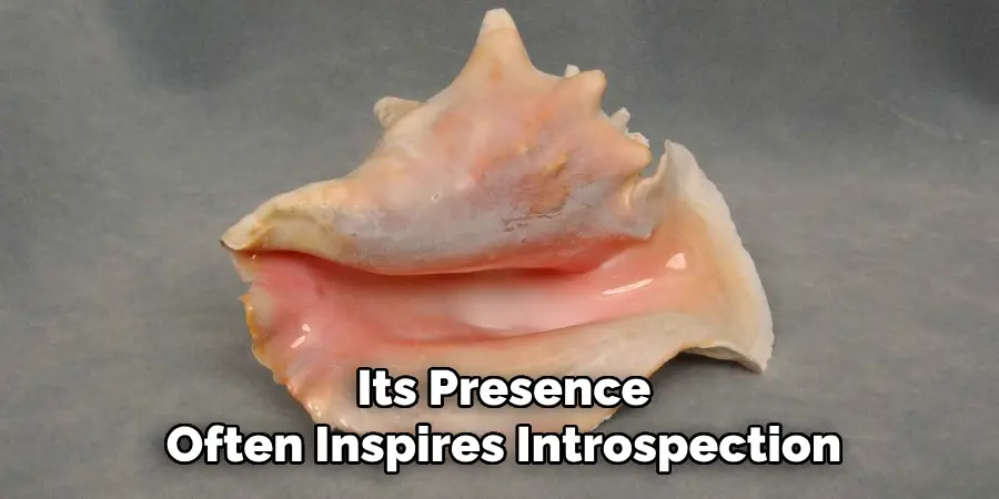 Its Presence
Often Inspires Introspection