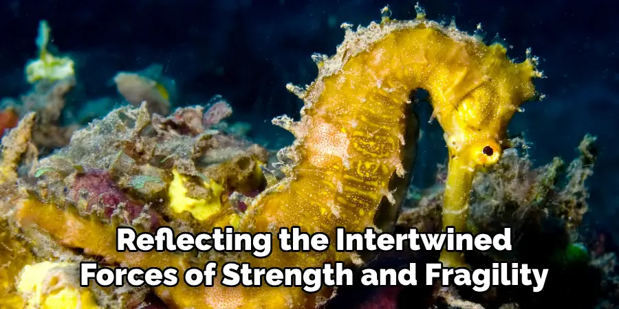 Reflecting the Intertwined
Forces of Strength and Fragility