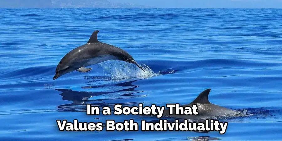In a Society That
Values Both Individuality