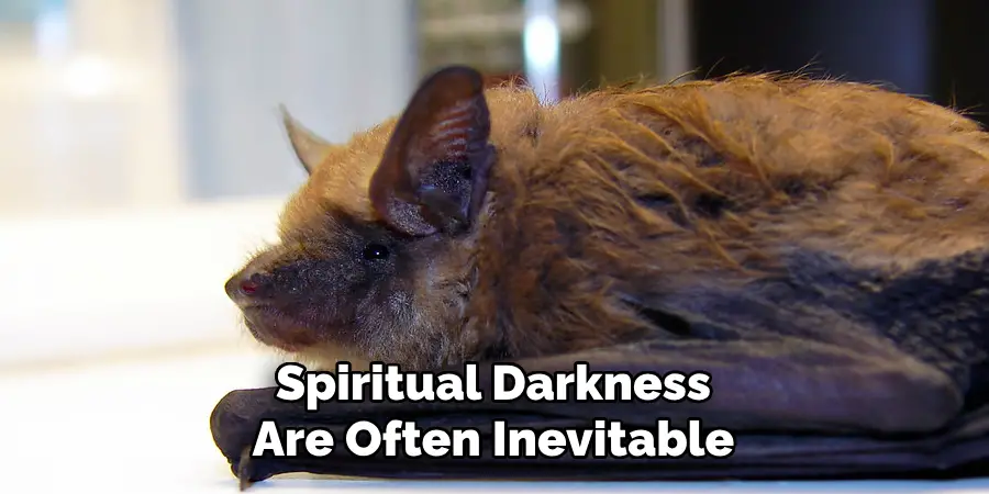 Spiritual Darkness
Are Often Inevitable