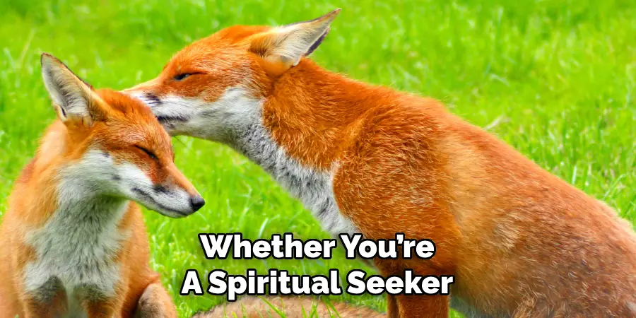 Whether You’re
A Spiritual Seeker