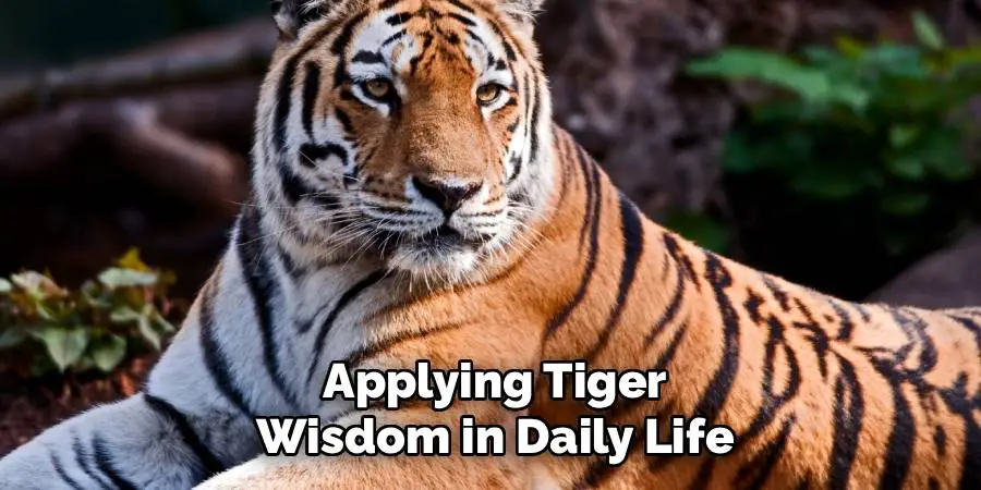 Applying Tiger Wisdom in Daily Life
