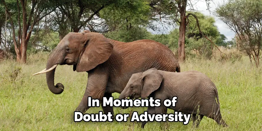 In Moments of
Doubt or Adversity