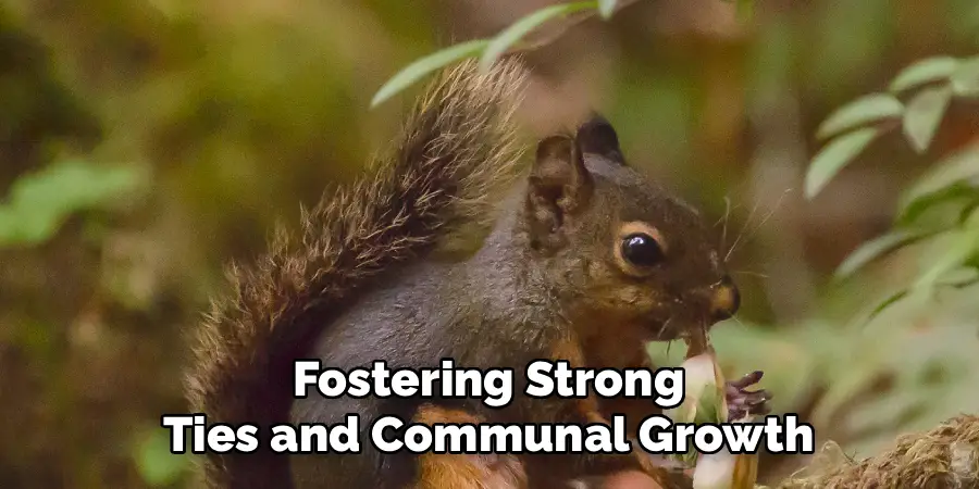 Fostering Strong
Ties and Communal Growth